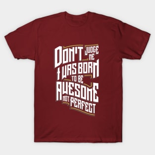 I am born to be Awesome T-Shirt